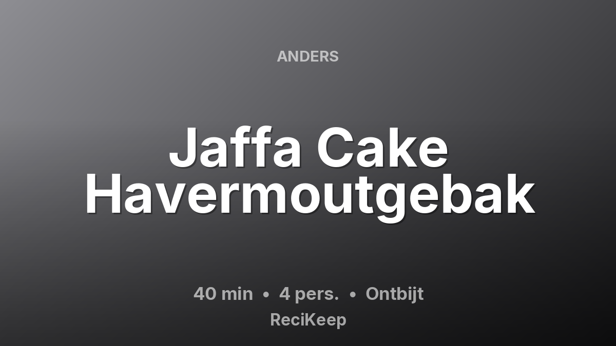 Receptkaart Jaffa Cake Havermoutgebak – Ontbijt