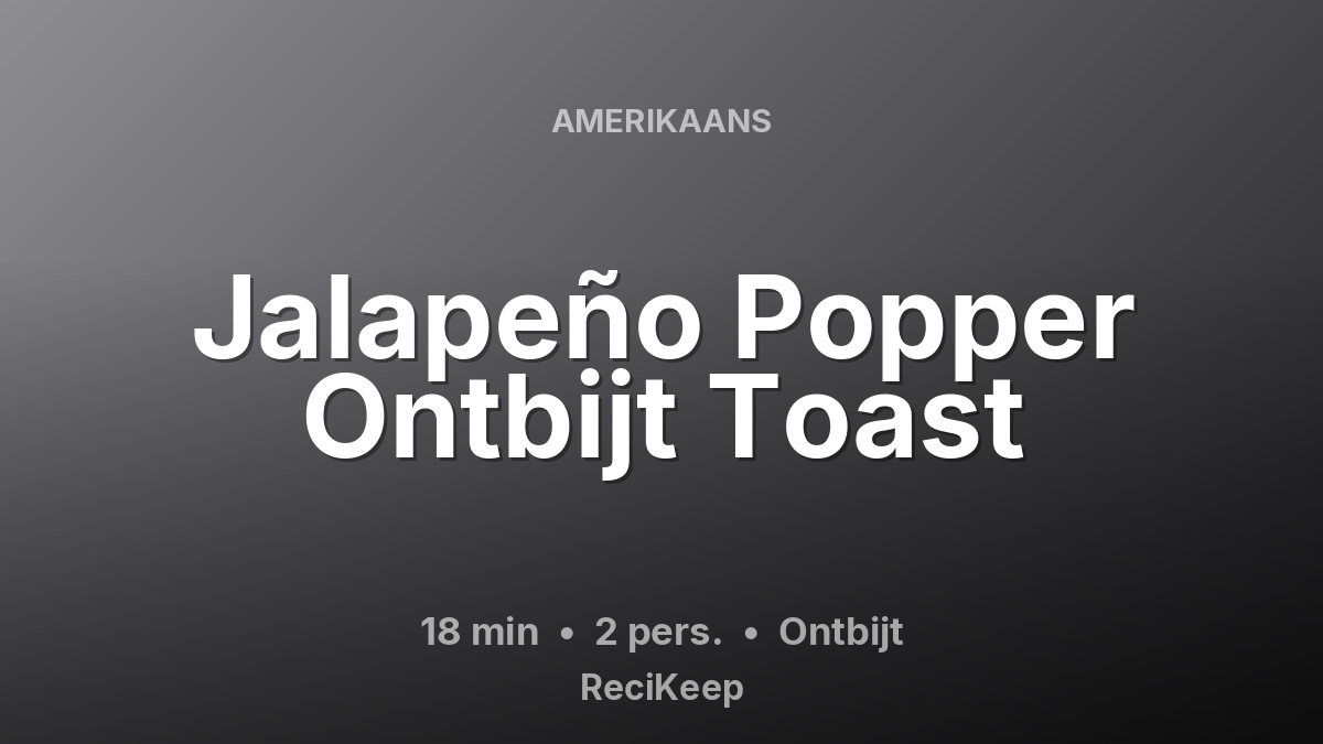 Receptkaart Jalapeño Popper Ontbijt Toast – Ontbijt