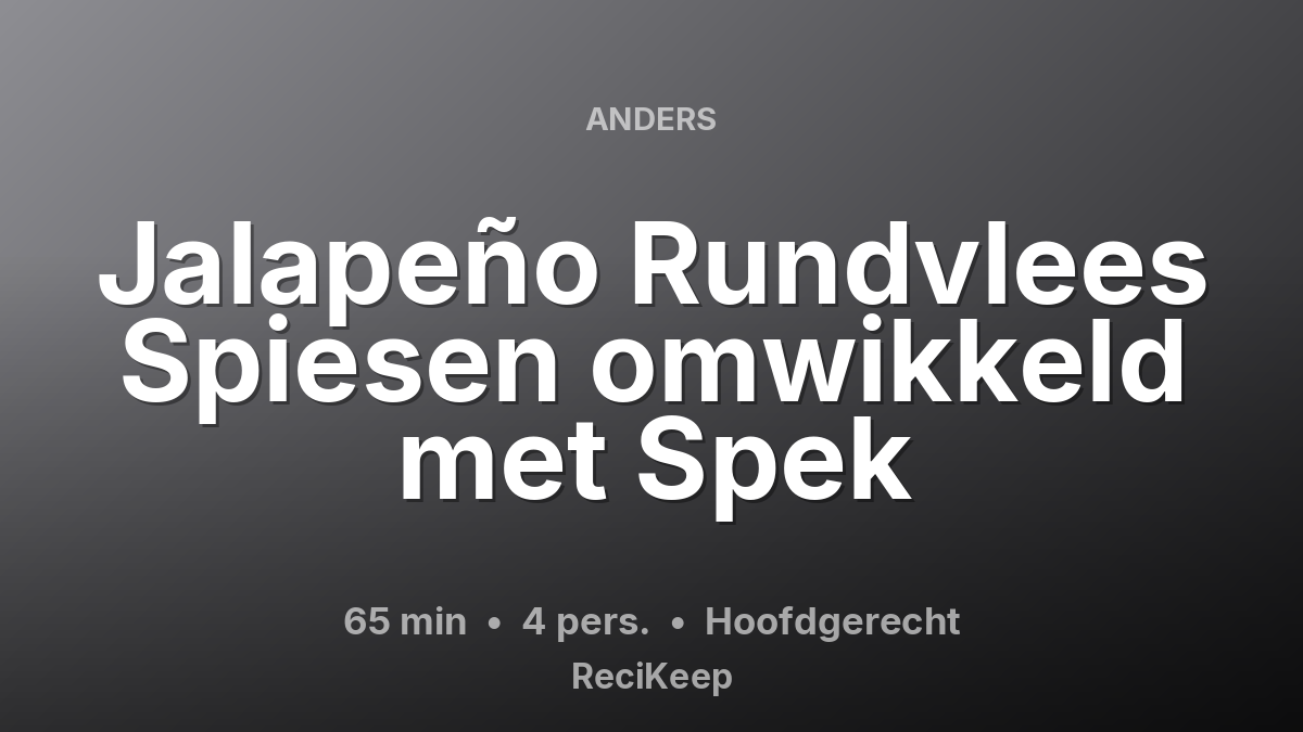 Receptkaart Jalapeño Rundvlees Spiesen omwikkeld met Spek – Hoofdgerecht