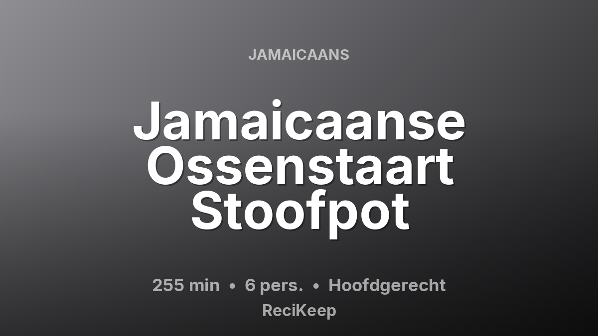 Receptkaart Jamaicaanse Ossenstaart Stoofpot – Hoofdgerecht