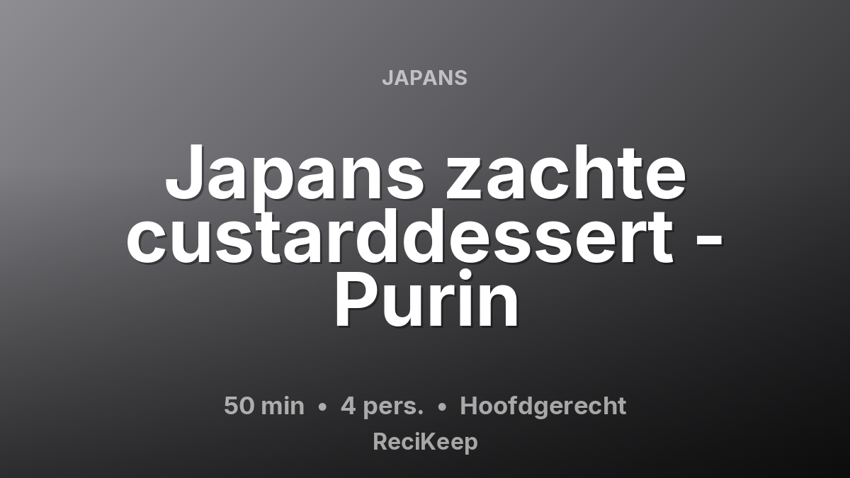 Receptkaart Japans zachte custarddessert - Purin – Hoofdgerecht