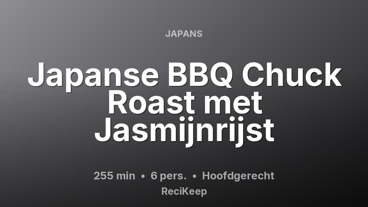 Receptkaart Japanse BBQ Chuck Roast met Jasmijnrijst – Hoofdgerecht