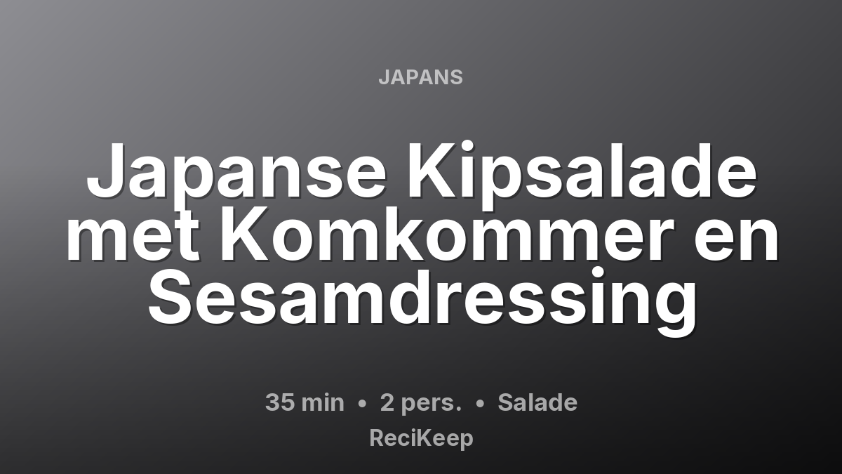 Receptkaart Japanse Kipsalade met Komkommer en Sesamdressing – Salade