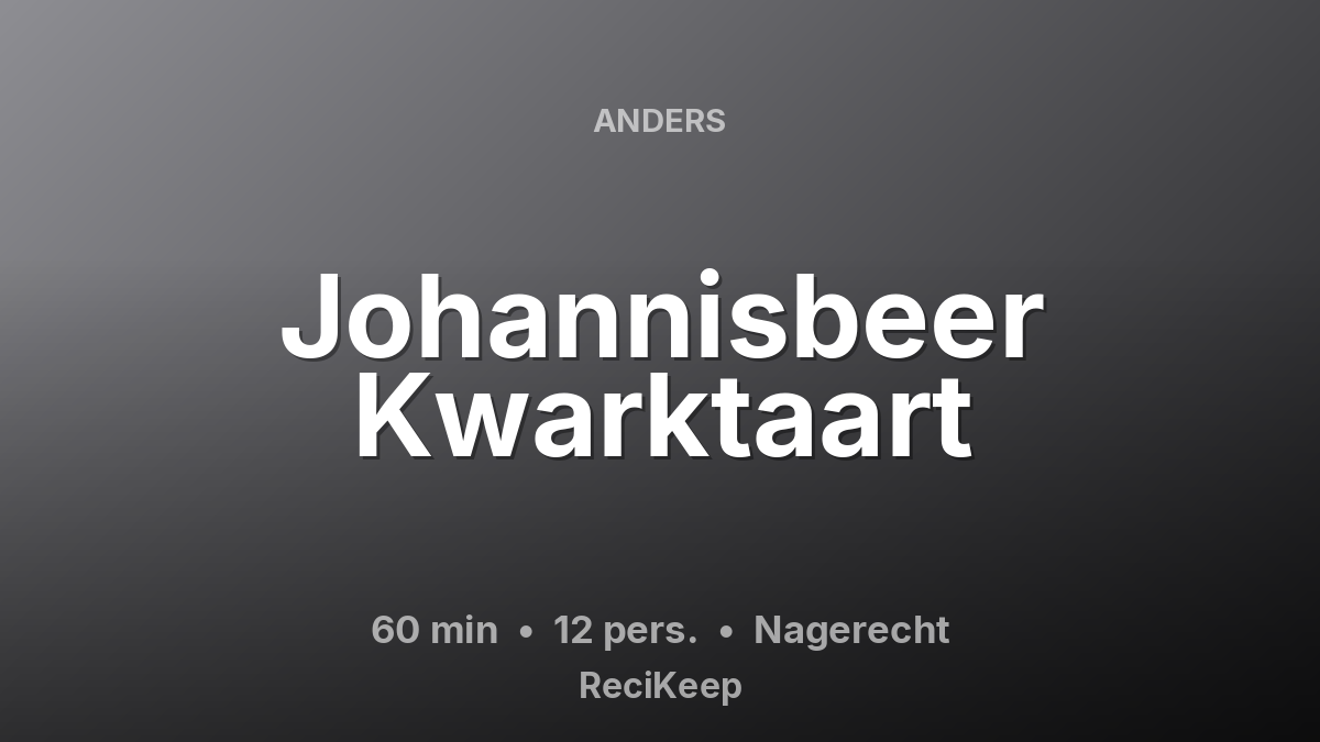 Receptkaart Johannisbeer Kwarktaart – Nagerecht