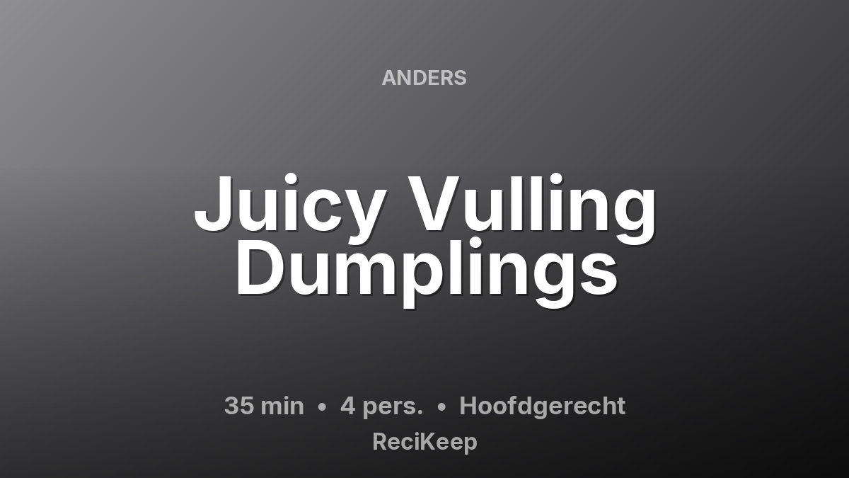 Receptkaart Juicy Vulling Dumplings – Hoofdgerecht