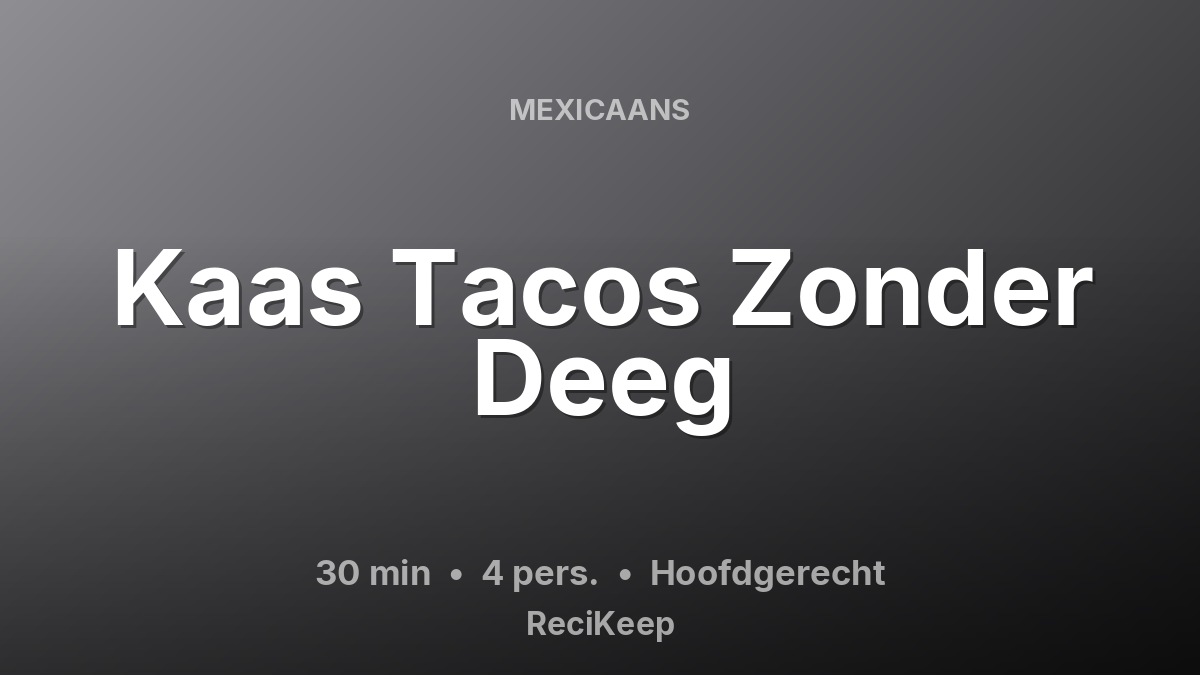 Receptkaart Kaas Tacos Zonder Deeg – Hoofdgerecht