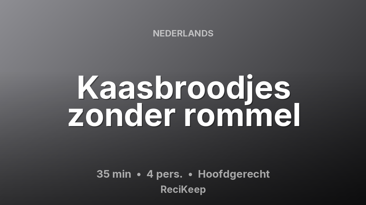Receptkaart Kaasbroodjes zonder rommel – Hoofdgerecht
