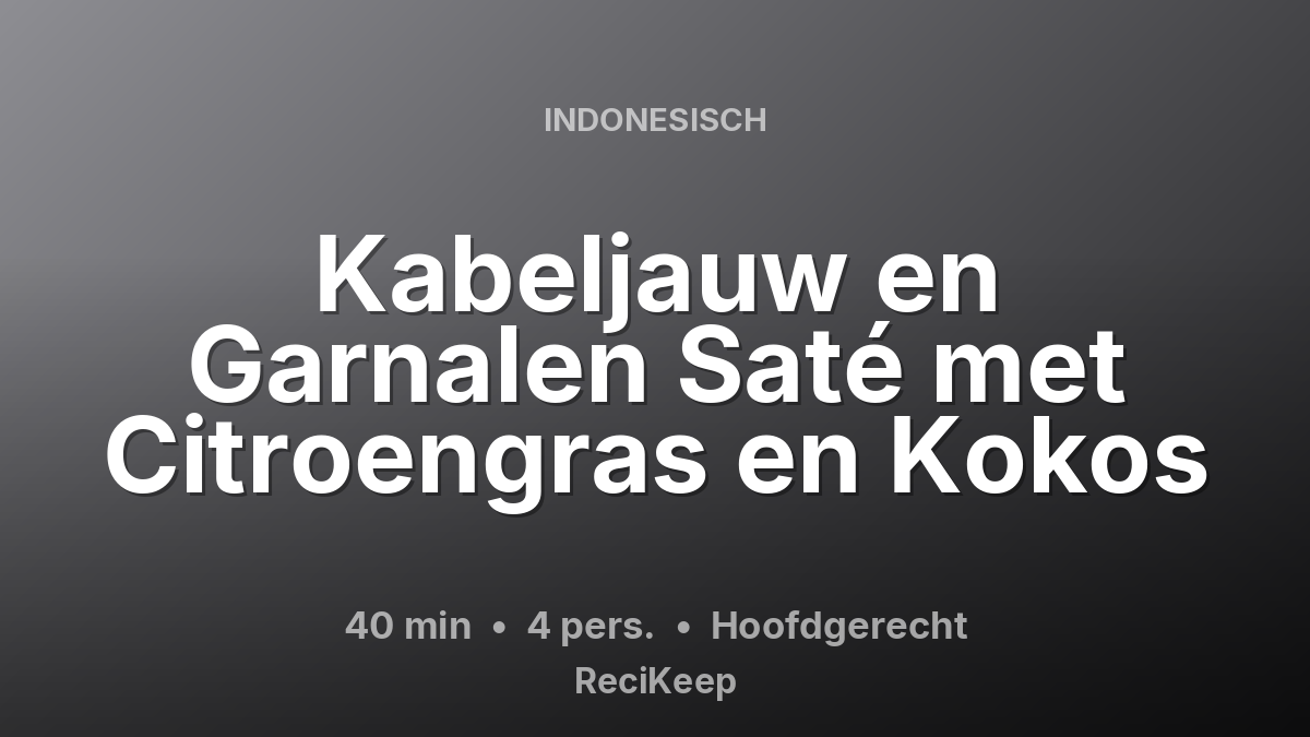 Receptkaart Kabeljauw en Garnalen Saté met Citroengras en Kokos – Hoofdgerecht