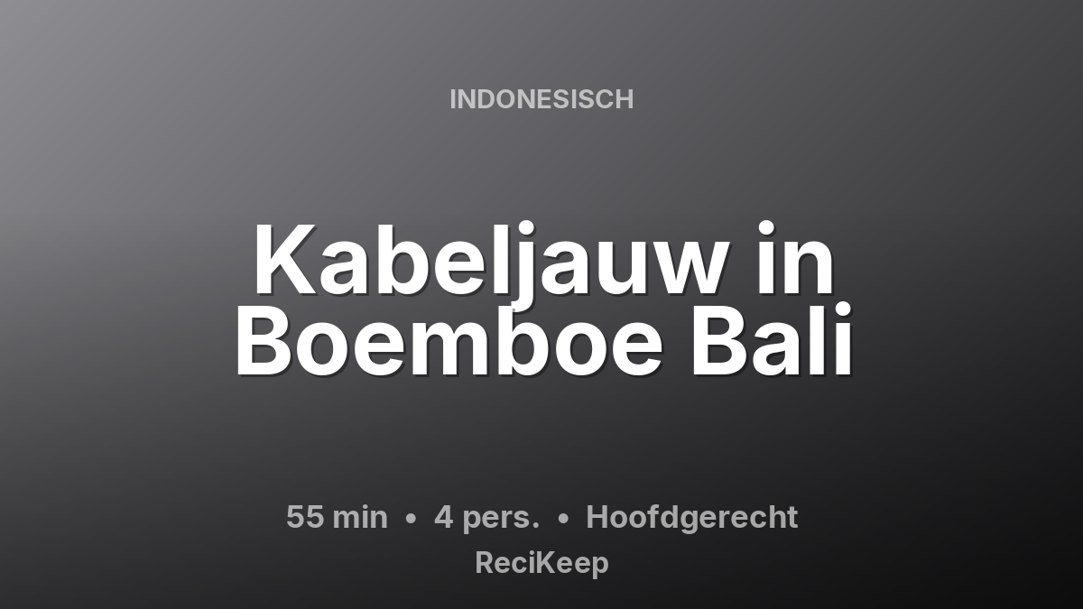 Receptkaart Kabeljauw in Boemboe Bali – Hoofdgerecht
