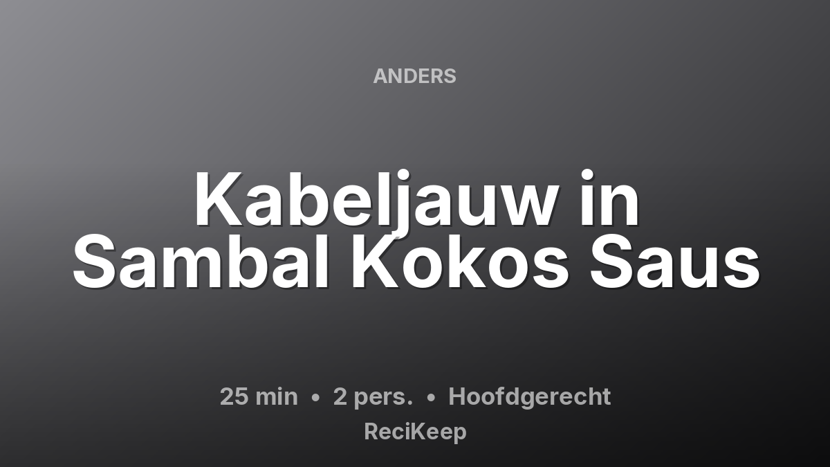Receptkaart Kabeljauw in Sambal Kokos Saus – Hoofdgerecht