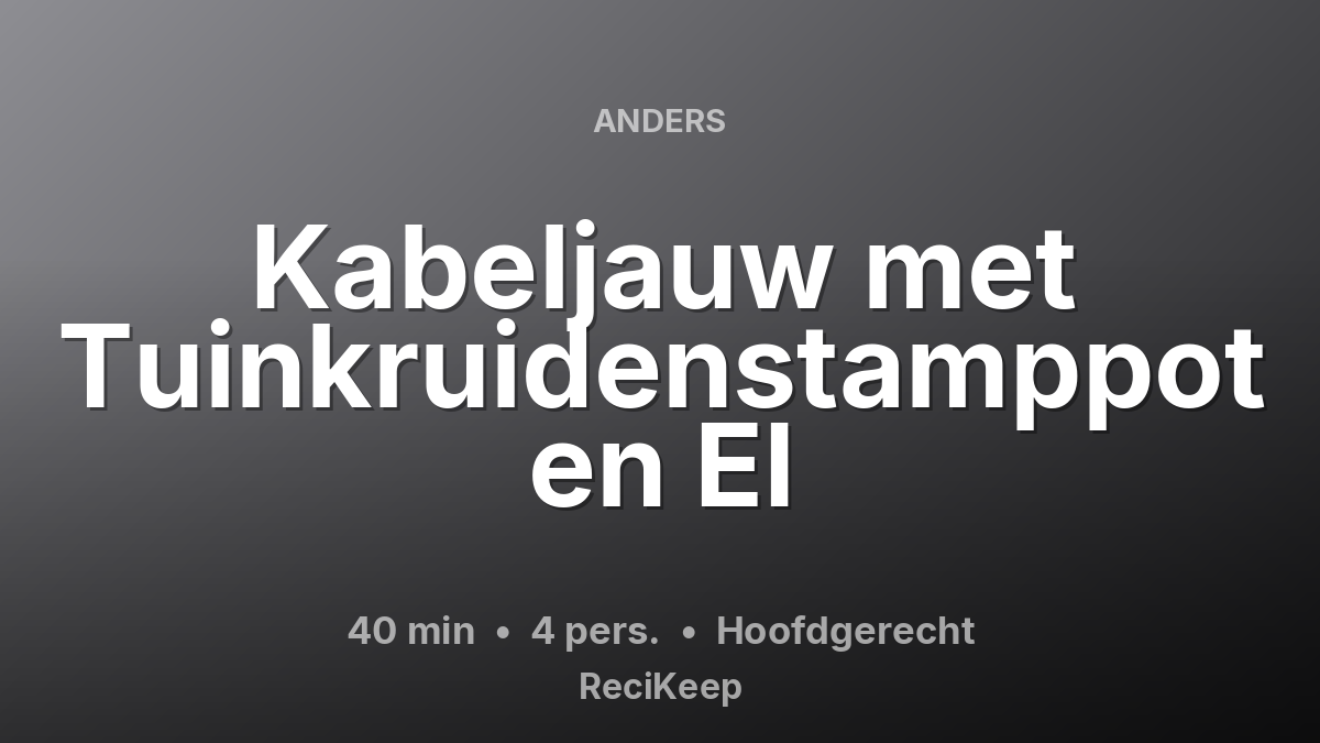 Receptkaart Kabeljauw met Tuinkruidenstamppot en EI – Hoofdgerecht