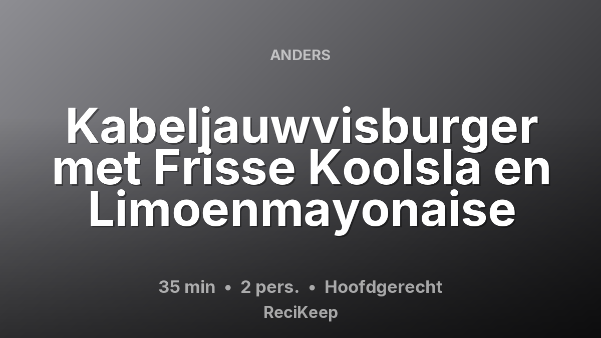 Receptkaart Kabeljauwvisburger met Frisse Koolsla en Limoenmayonaise – Hoofdgerecht