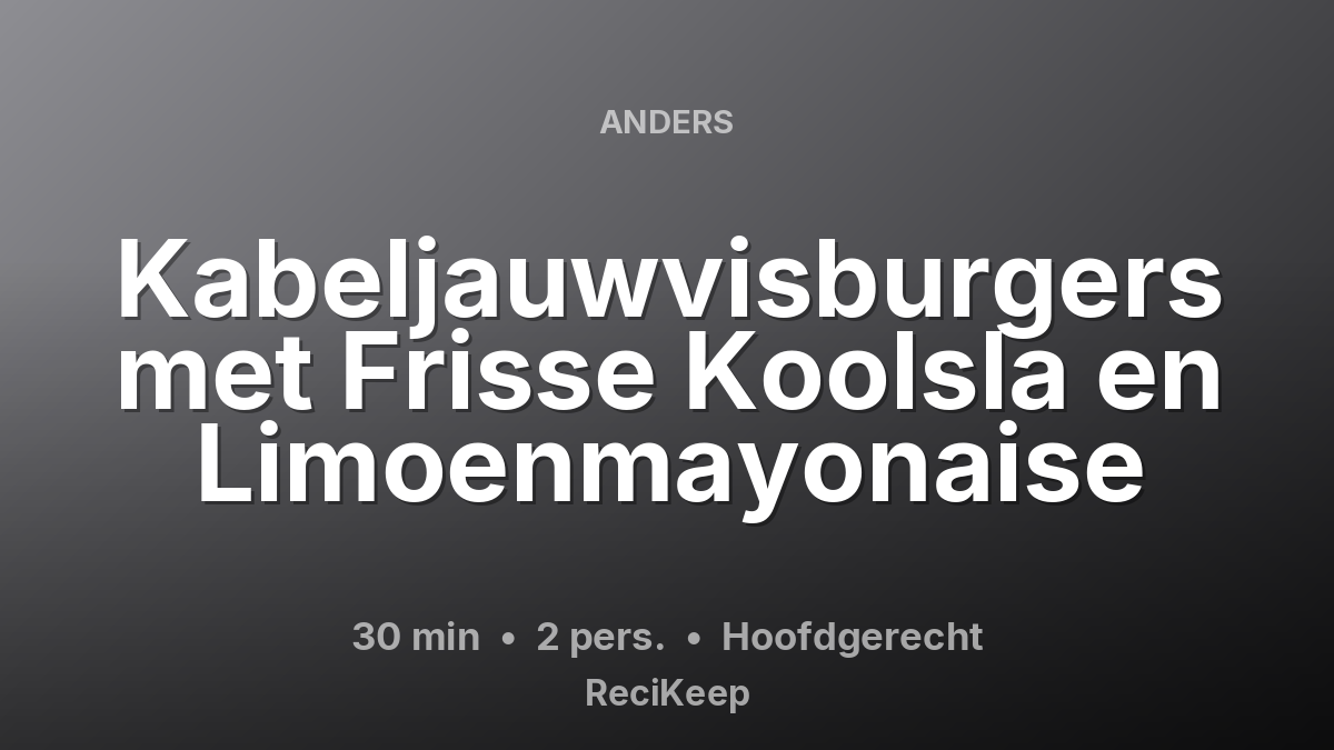Receptkaart Kabeljauwvisburgers met Frisse Koolsla en Limoenmayonaise – Hoofdgerecht