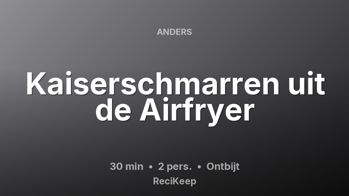 Receptkaart Kaiserschmarren uit de Airfryer – Ontbijt