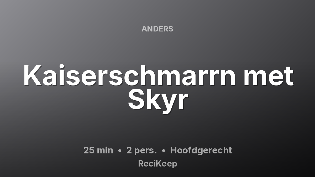 Receptkaart Kaiserschmarrn met Skyr – Hoofdgerecht
