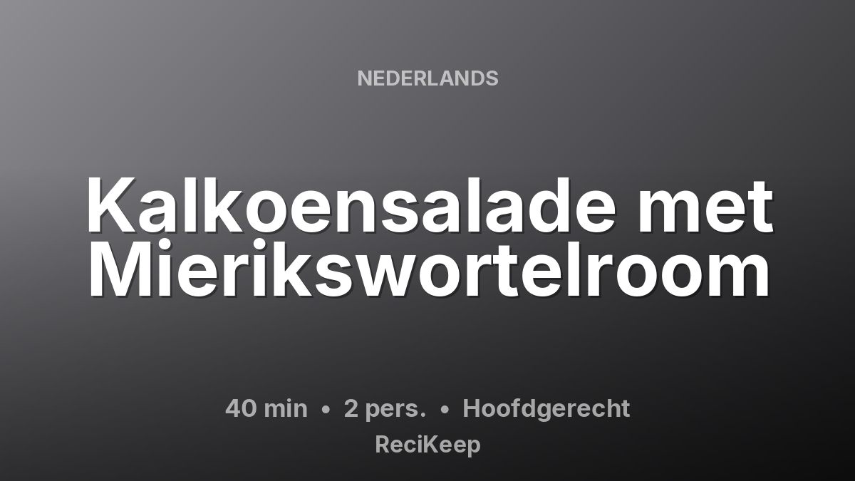 Receptkaart Kalkoensalade met Mierikswortelroom – Hoofdgerecht