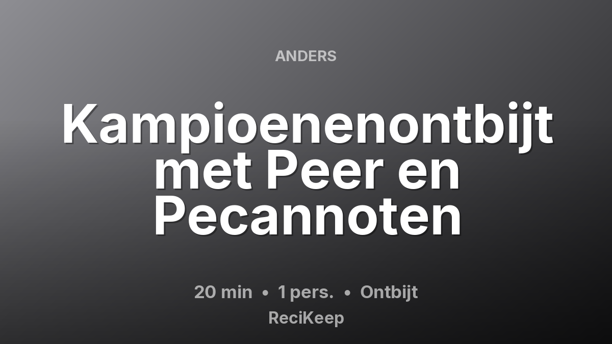 Receptkaart Kampioenenontbijt met Peer en Pecannoten – Ontbijt