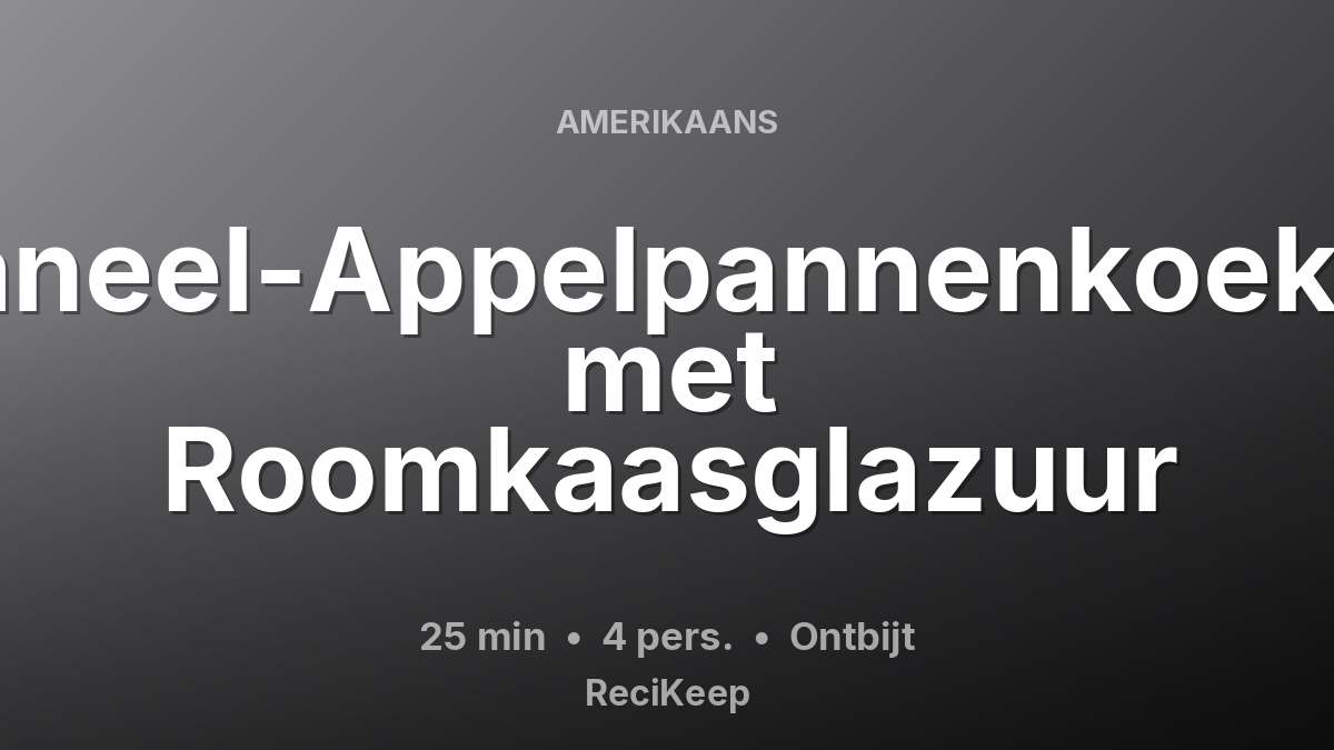 Receptkaart Kaneel-Appelpannenkoeken met Roomkaasglazuur – Ontbijt