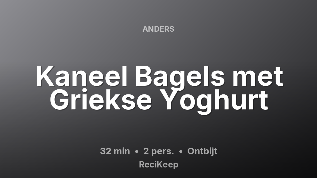Receptkaart Kaneel Bagels met Griekse Yoghurt – Ontbijt