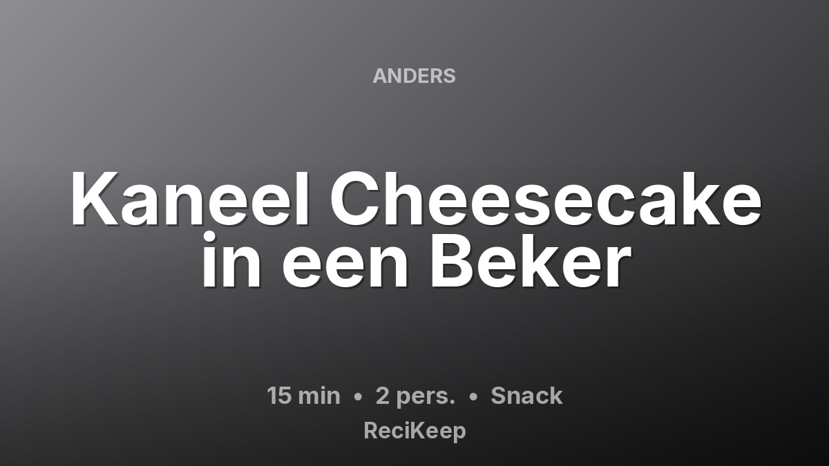 Receptkaart Kaneel Cheesecake in een Beker – Snack