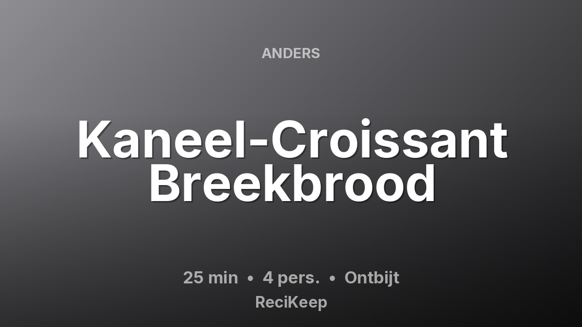 Receptkaart Kaneel-Croissant Breekbrood – Ontbijt