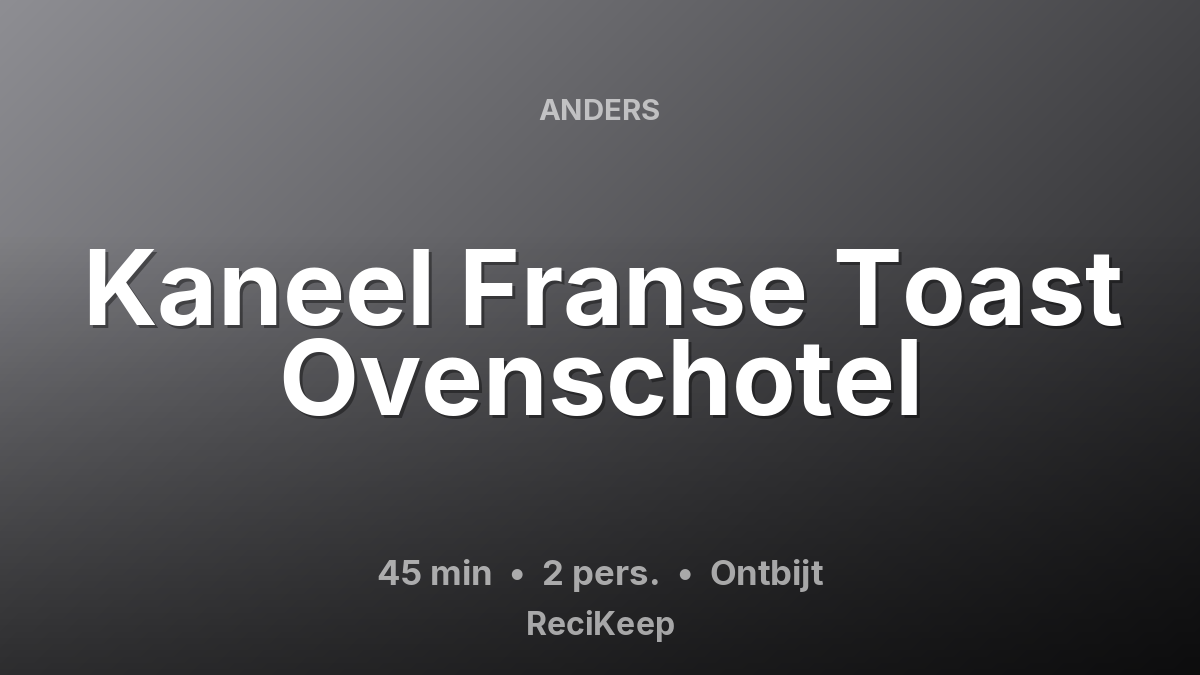Receptkaart Kaneel Franse Toast Ovenschotel – Ontbijt