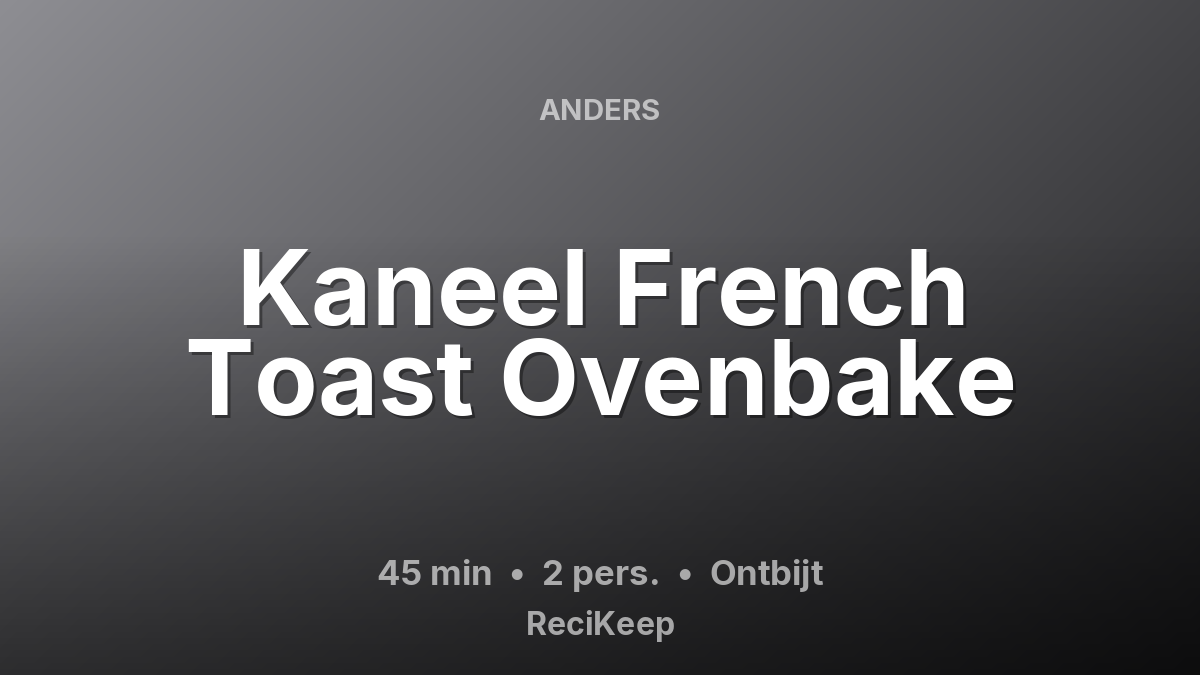 Receptkaart Kaneel French Toast Ovenbake – Ontbijt