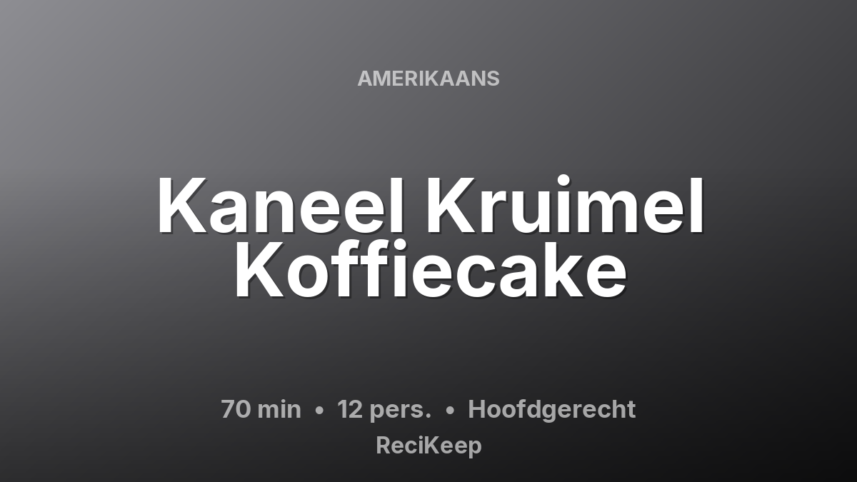 Receptkaart Kaneel Kruimel Koffiecake – Hoofdgerecht