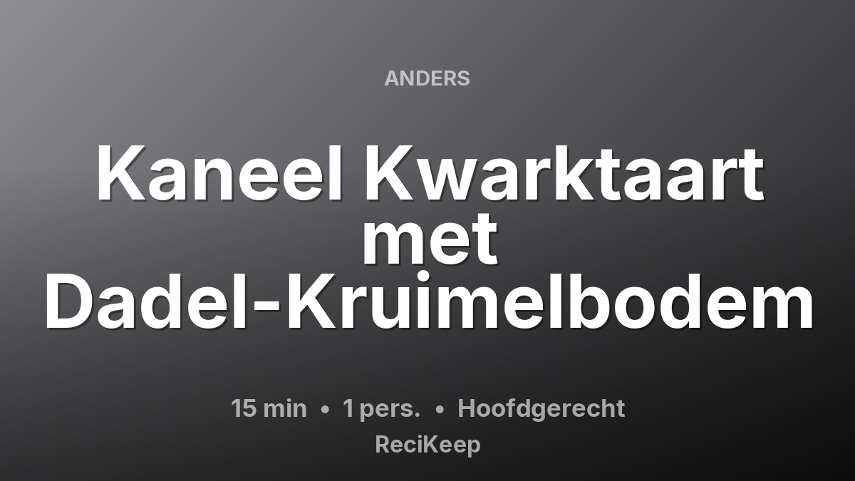 Receptkaart Kaneel Kwarktaart met Dadel-Kruimelbodem – Hoofdgerecht