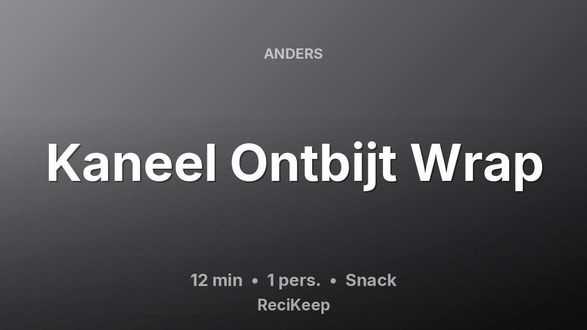 Receptkaart Kaneel Ontbijt Wrap – Snack