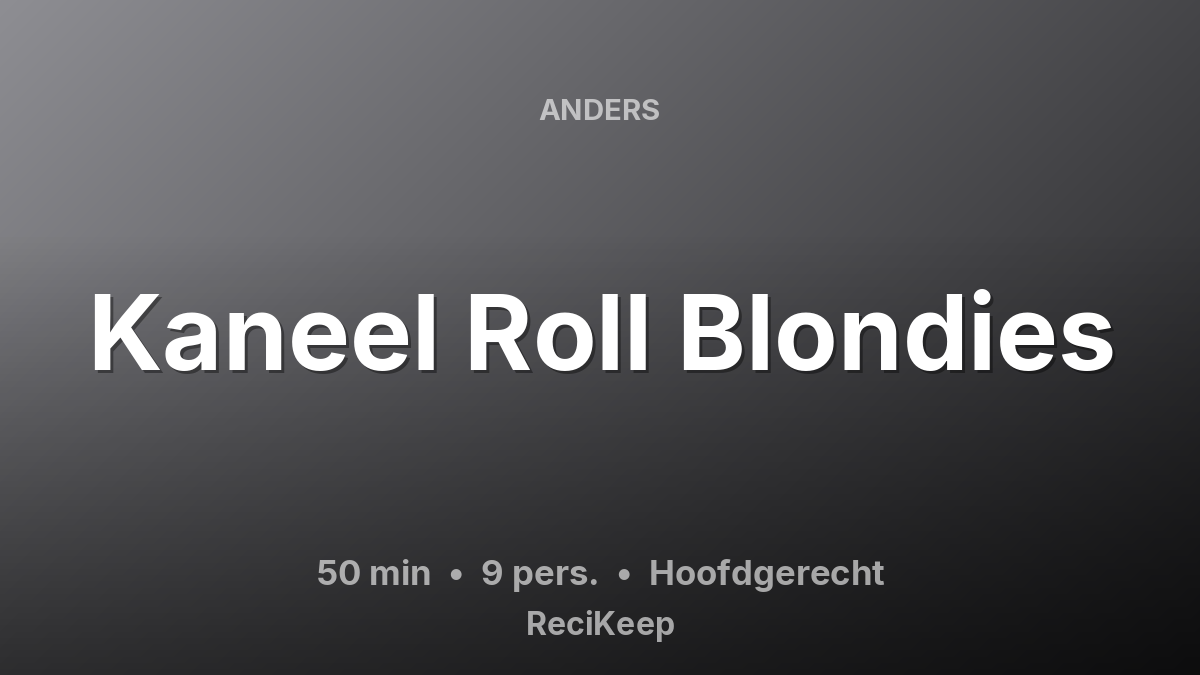 Receptkaart Kaneel Roll Blondies – Hoofdgerecht