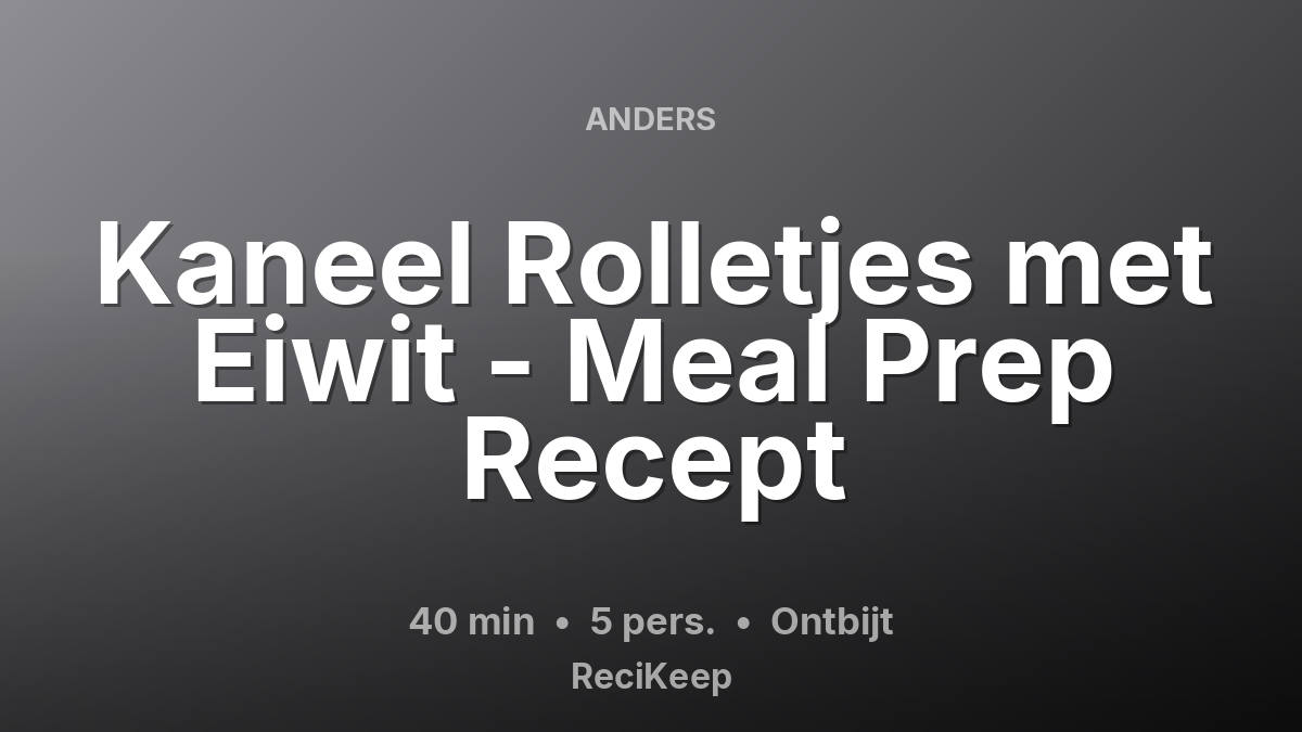 Receptkaart Kaneel Rolletjes met Eiwit - Meal Prep Recept – Ontbijt