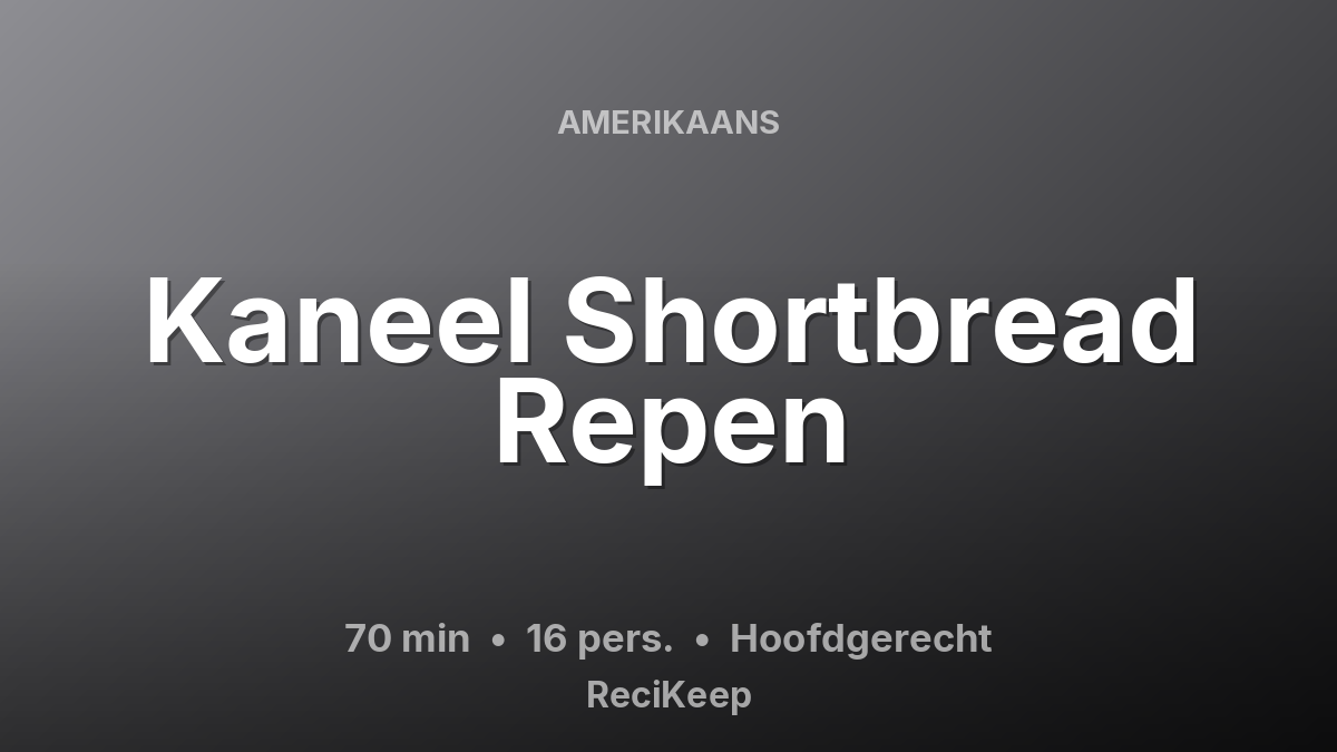 Receptkaart Kaneel Shortbread Repen – Hoofdgerecht