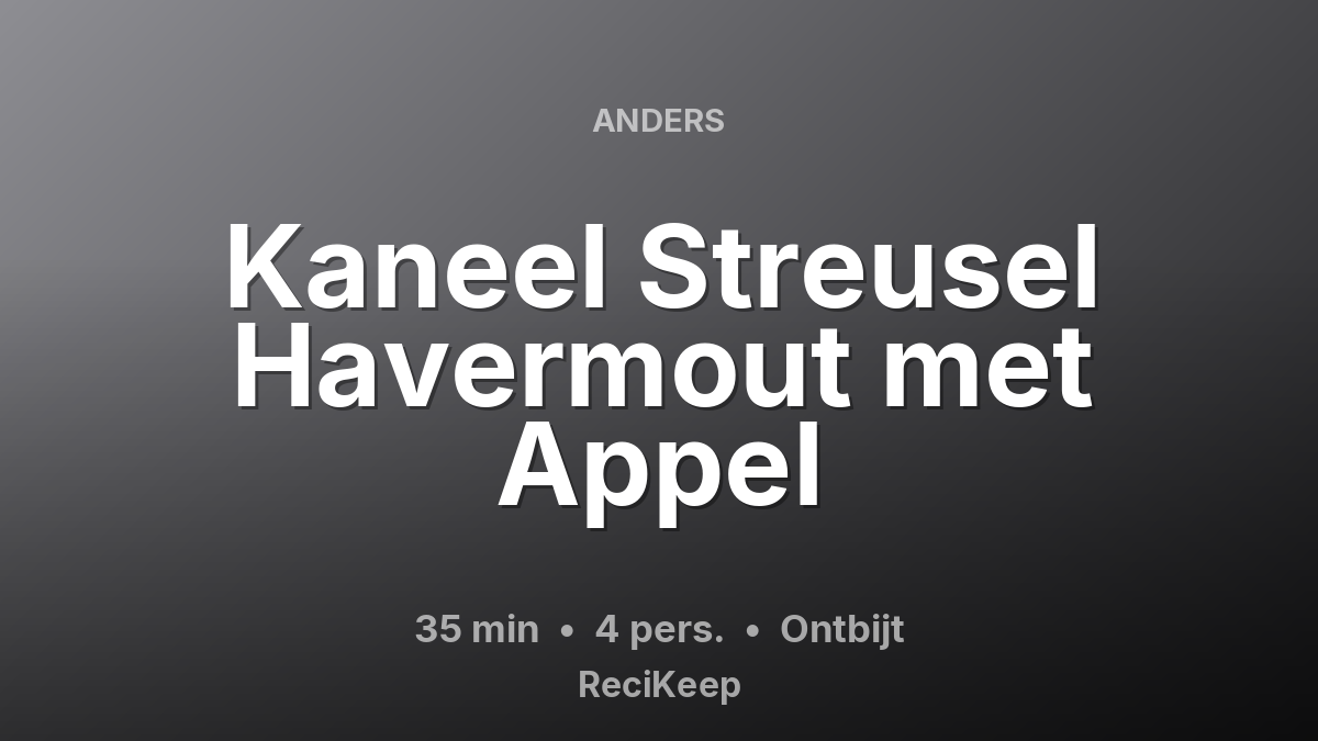 Receptkaart Kaneel Streusel Havermout met Appel – Ontbijt