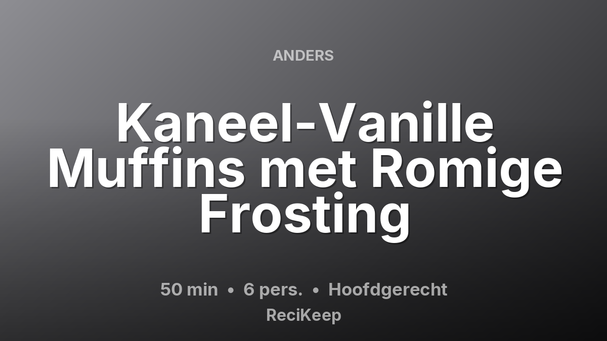 Receptkaart Kaneel-Vanille Muffins met Romige Frosting – Hoofdgerecht