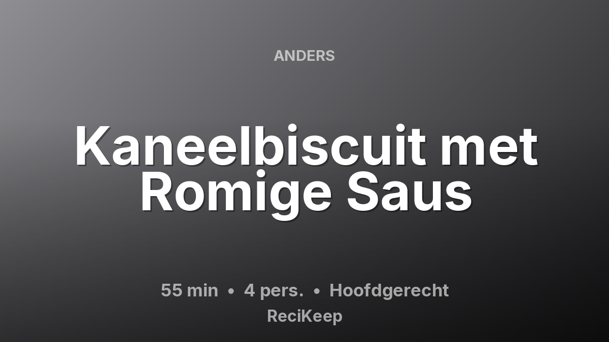 Receptkaart Kaneelbiscuit met Romige Saus – Hoofdgerecht