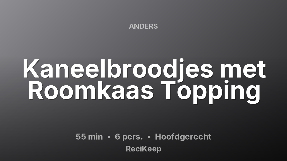 Receptkaart Kaneelbroodjes met Roomkaas Topping – Hoofdgerecht