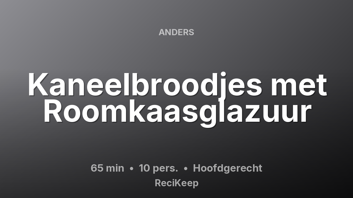Receptkaart Kaneelbroodjes met Roomkaasglazuur – Hoofdgerecht