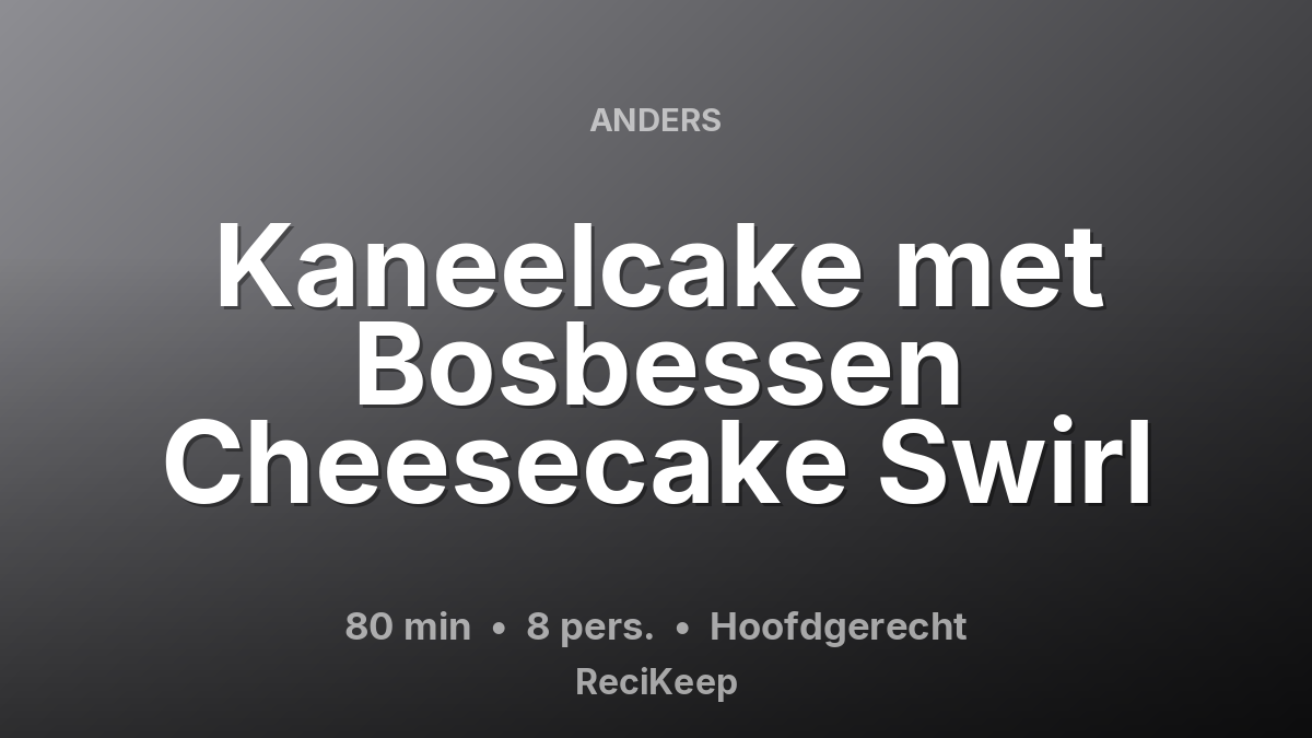 Receptkaart Kaneelcake met Bosbessen Cheesecake Swirl – Hoofdgerecht