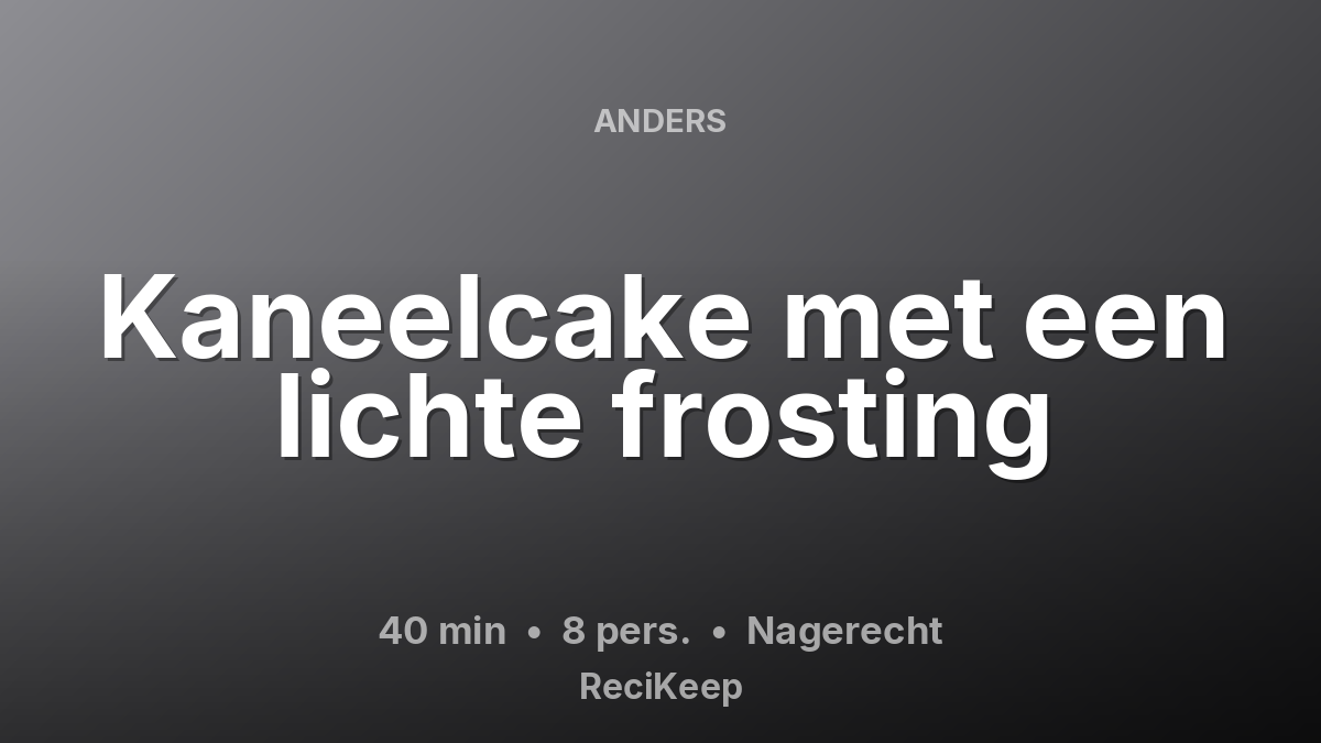 Receptkaart Kaneelcake met een lichte frosting – Nagerecht