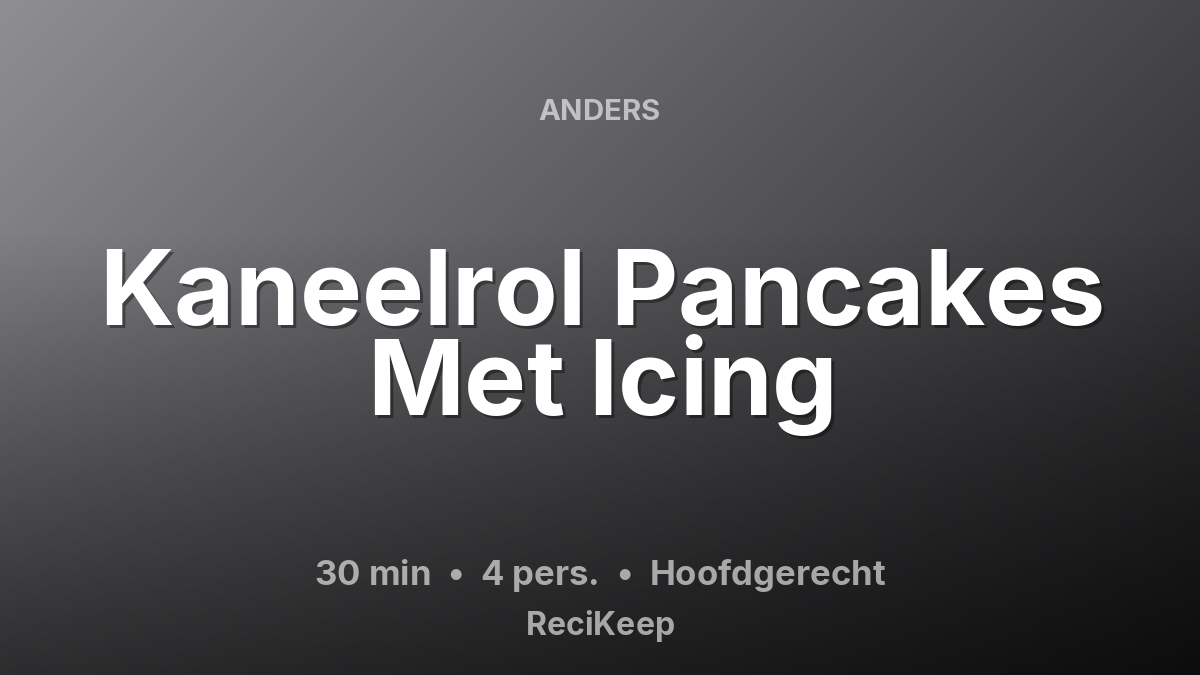 Receptkaart Kaneelrol Pancakes Met Icing – Hoofdgerecht