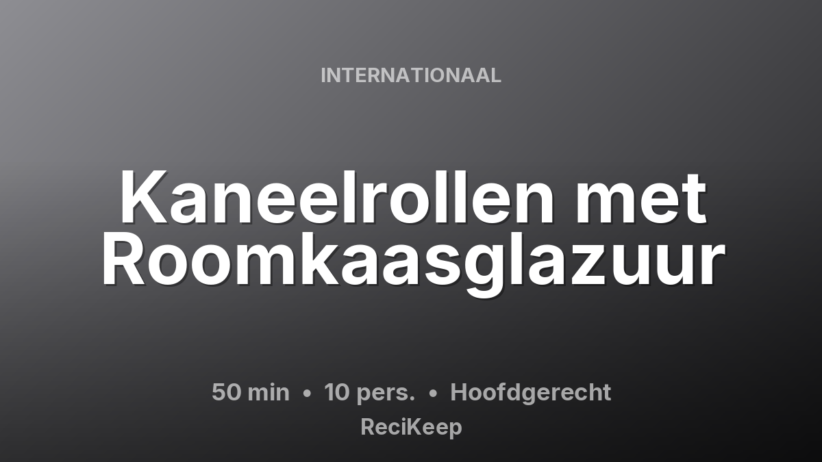 Receptkaart Kaneelrollen met Roomkaasglazuur – Hoofdgerecht