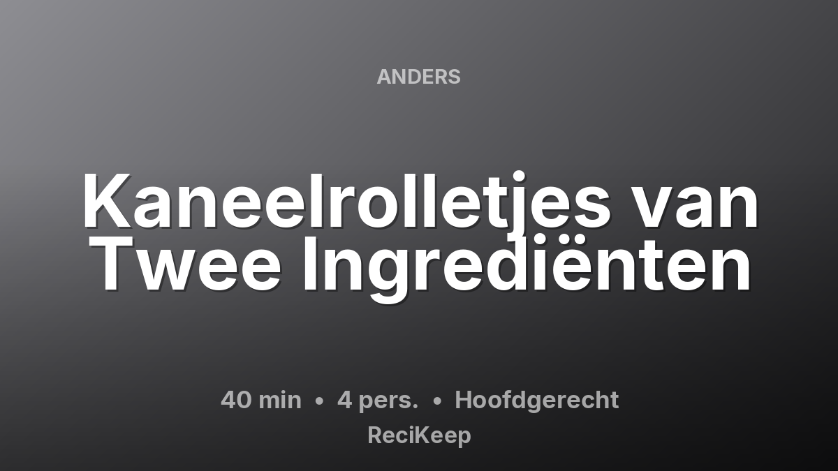 Receptkaart Kaneelrolletjes van Twee Ingrediënten – Hoofdgerecht
