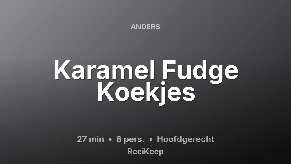Receptkaart Karamel Fudge Koekjes – Hoofdgerecht