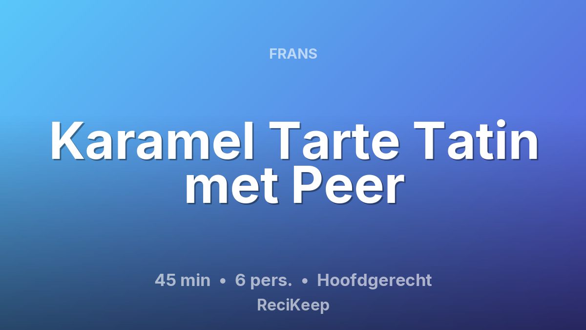 Receptkaart Karamel Tarte Tatin met Peer – Hoofdgerecht