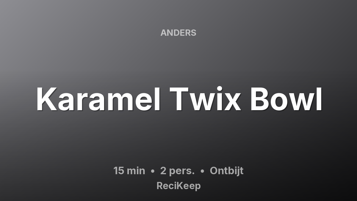 Receptkaart Karamel Twix Bowl – Ontbijt