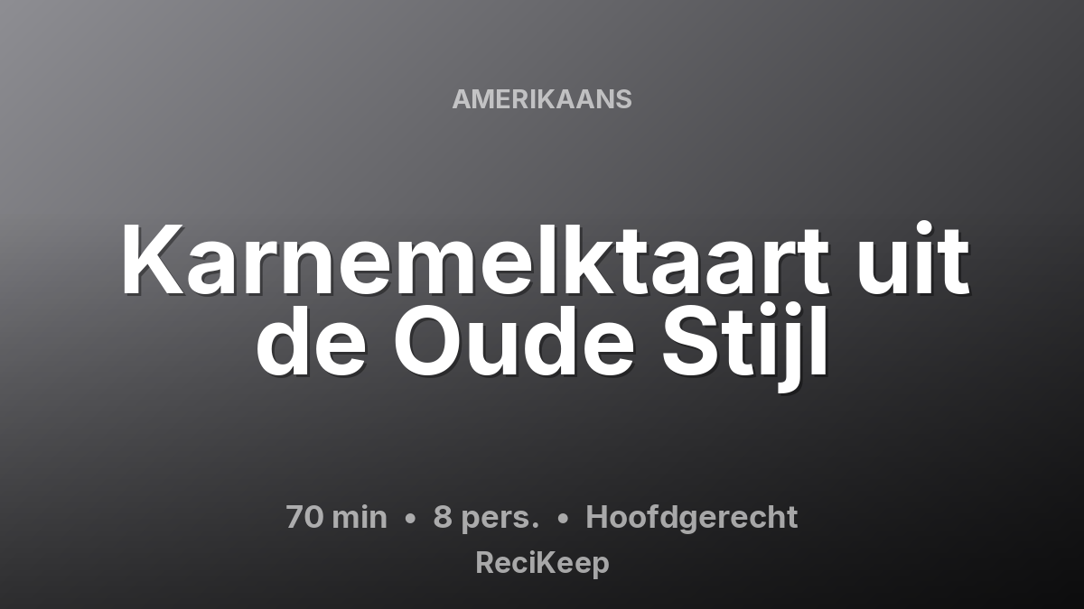Receptkaart Karnemelktaart uit de Oude Stijl – Hoofdgerecht