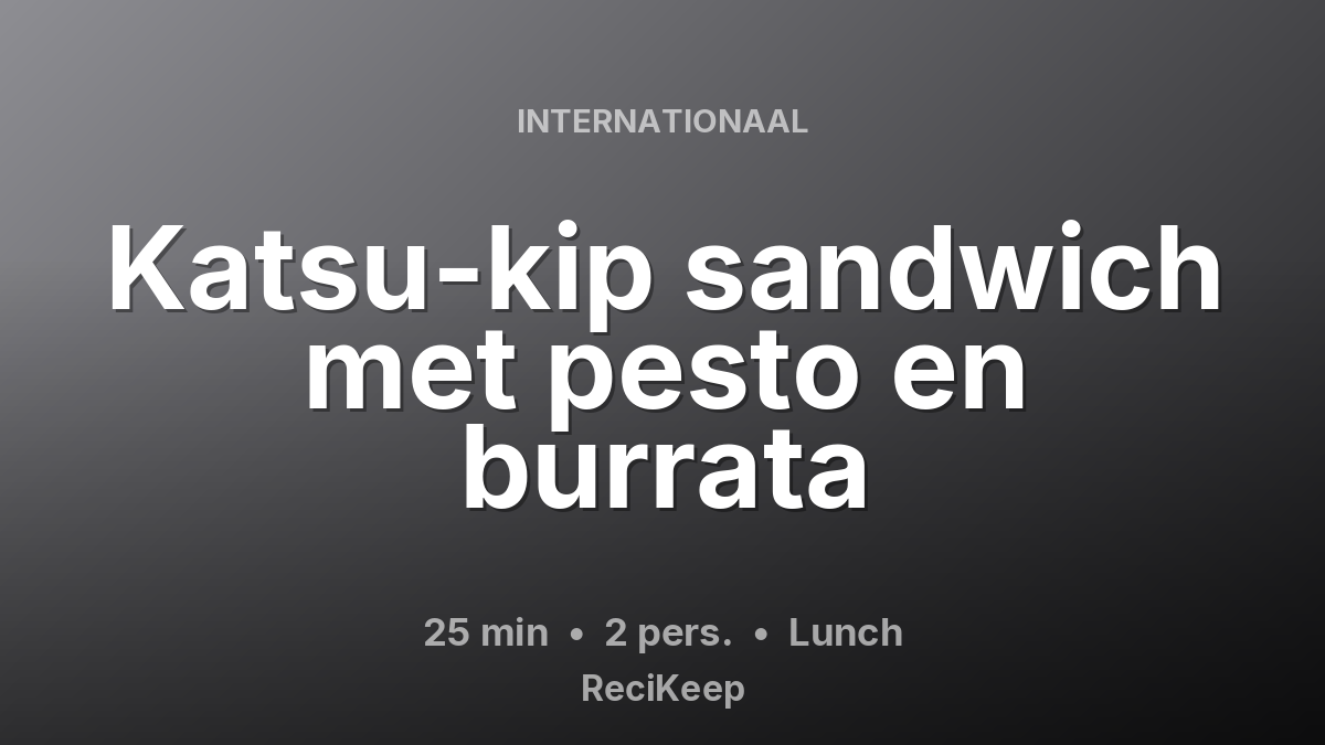 Receptkaart Katsu-kip sandwich met pesto en burrata – Lunch