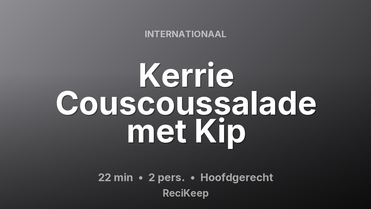 Receptkaart Kerrie Couscoussalade met Kip – Hoofdgerecht