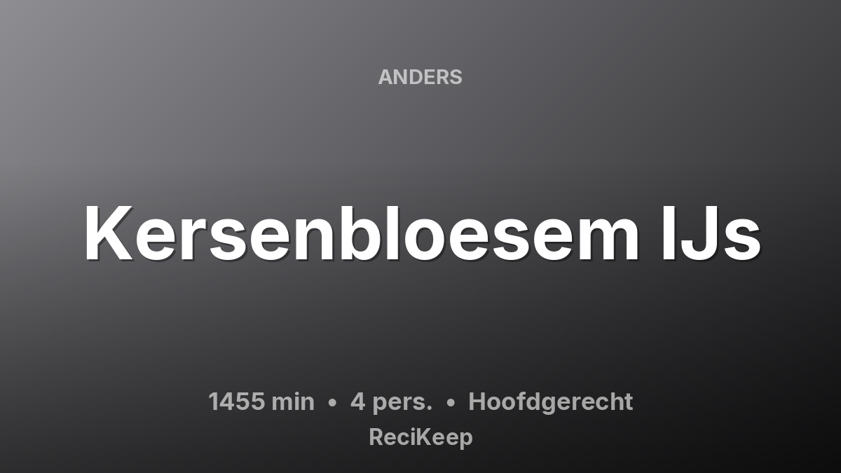 Receptkaart Kersenbloesem IJs – Hoofdgerecht